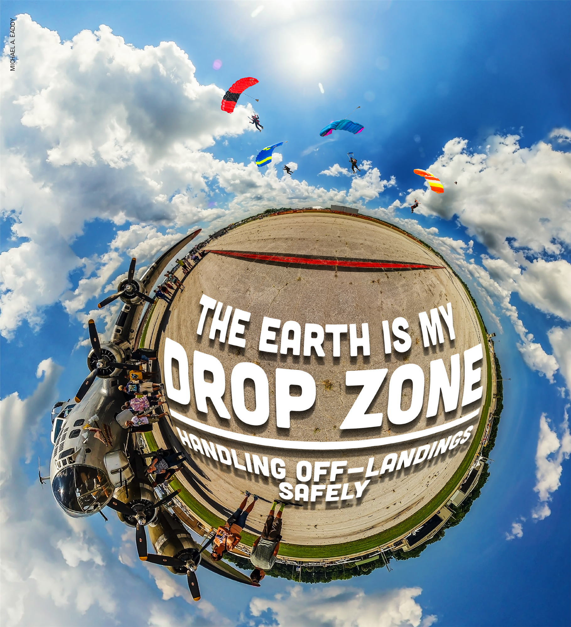 The Earth is My Drop Zone—Handling Off-Landings Safely