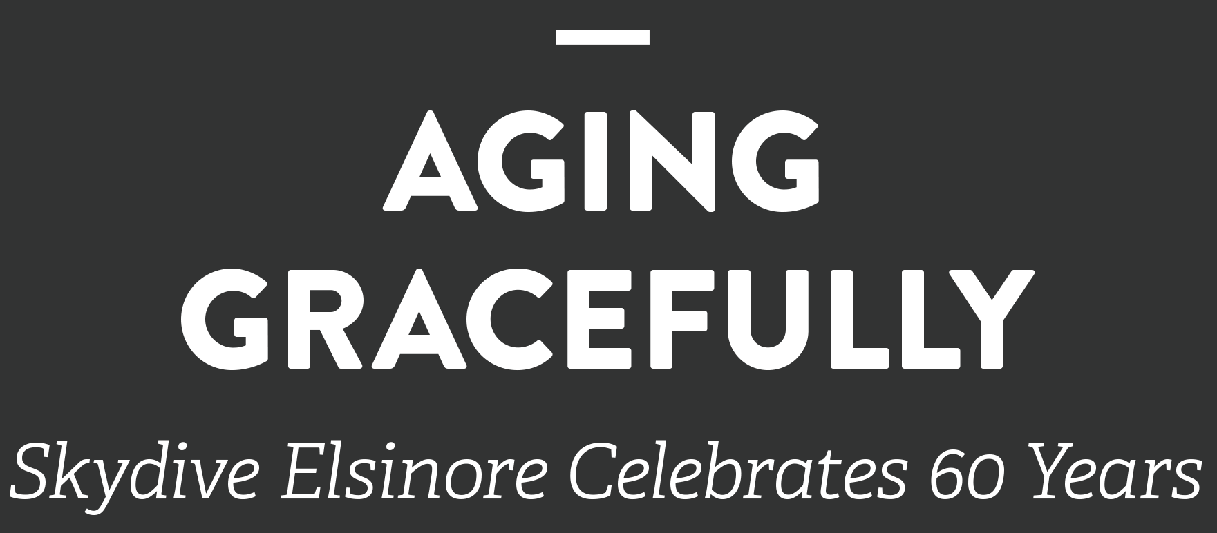 Aging Gracefully: Skydive Elsinore Celebrates 60 Years